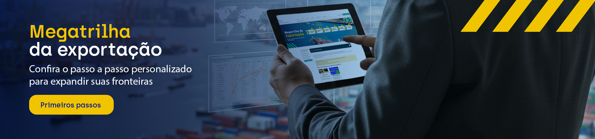 megatrilha da exportacao-banner desktop Imagem de empresário mexendo em tablet- Navegue pela megatrilha da exportação